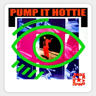 Redhead Kingpin and the F.B.I. "Pump It Hottie" Sticker